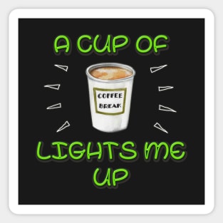 A Cup of Coffee Lights me Up! Sticker